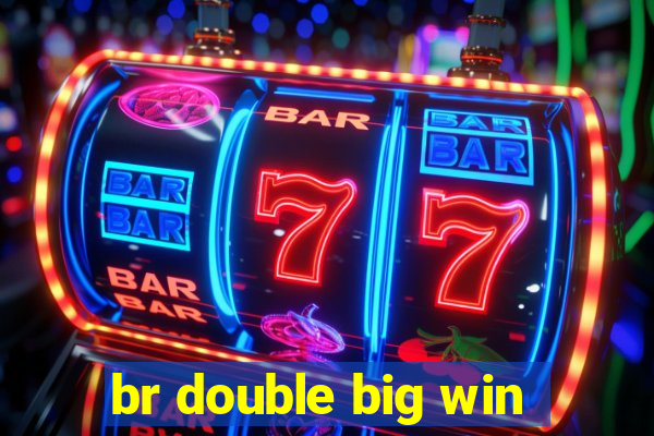 br double big win